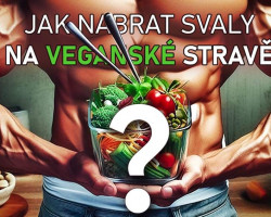 Jak efektivně nabírat svalovou hmotu na veganské stravě (Brno)