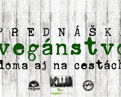 Vegánstvo doma aj na cestách - prednáška (Košice)